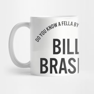 Bill Brasky Mug